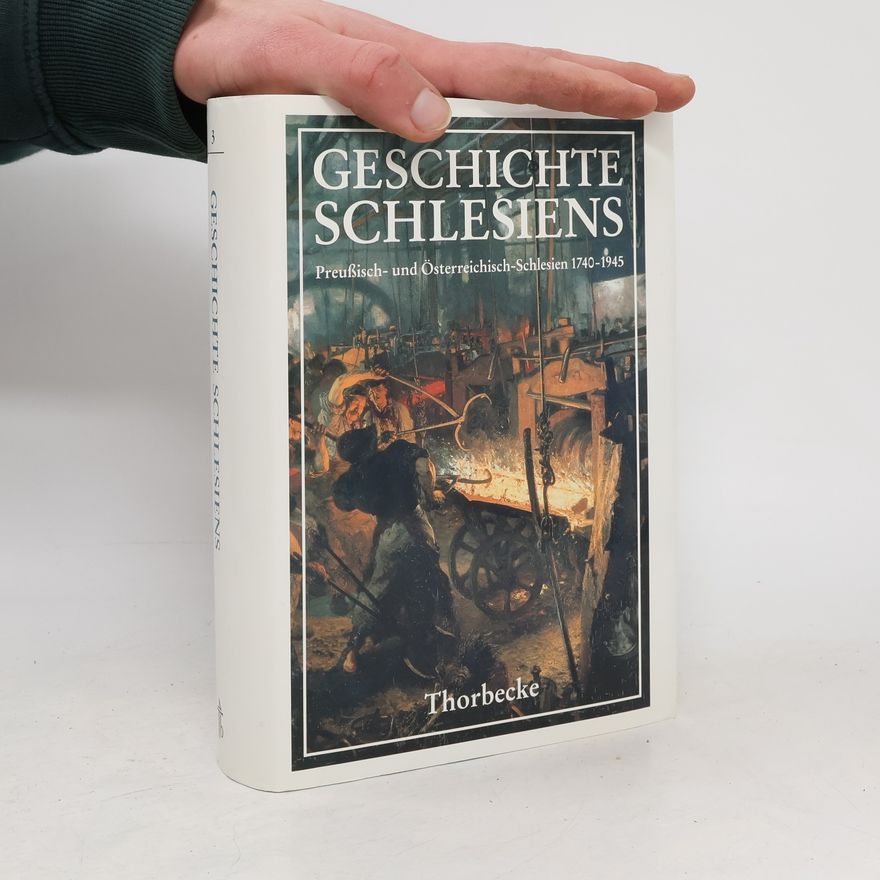 Autorenkollektiv Geschichte Schlesiens. Band 3 Preußisch- und Österreichisch-Schlesiens 1740-1945