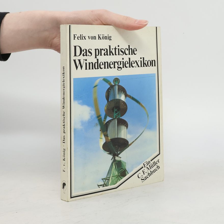 Felix von König Das praktische Windenergie-Lexikon