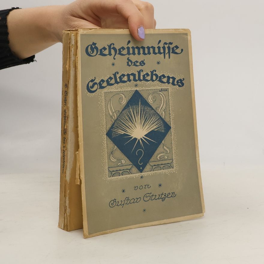 Gustav Stutzer Geheimnisse des Seelenlebens