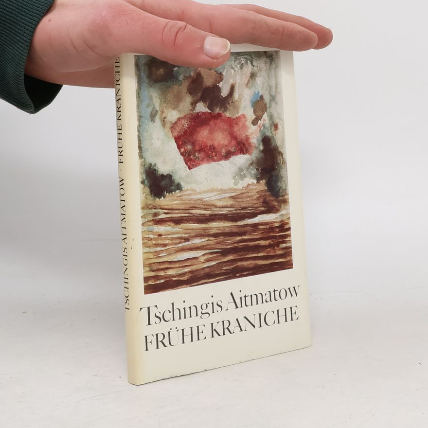 Tschingis Aitmatow Frühe Kraniche
