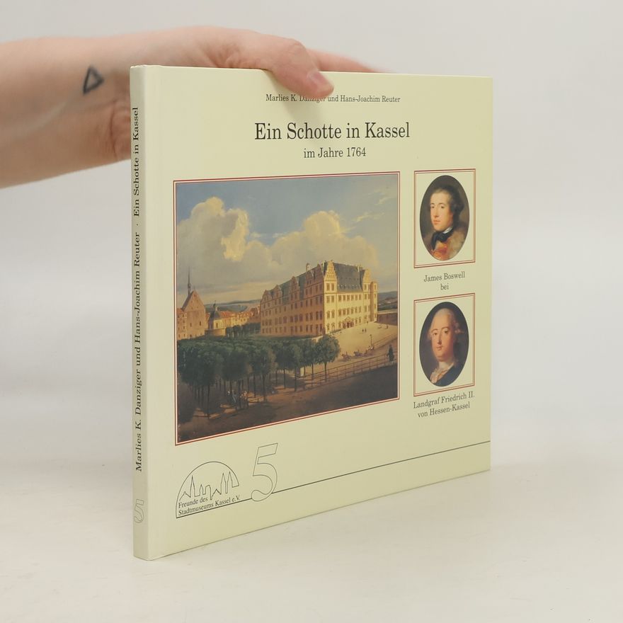 Marlies K. Danziger Quellen und Perspektiven zur Entwicklung Kassels - 5: Ein Schotte in Kassel im Jahre 1764