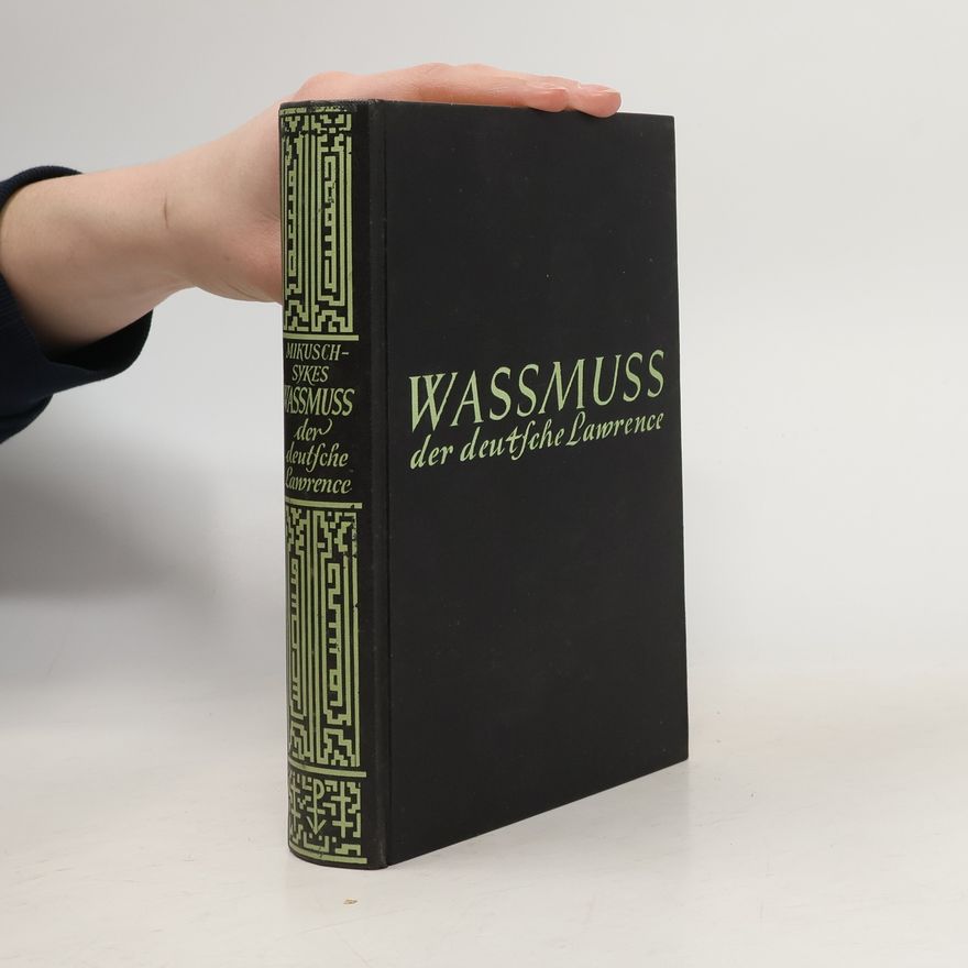 Dagobert von Mikusch Waßmuß, der deutsche Lawrence