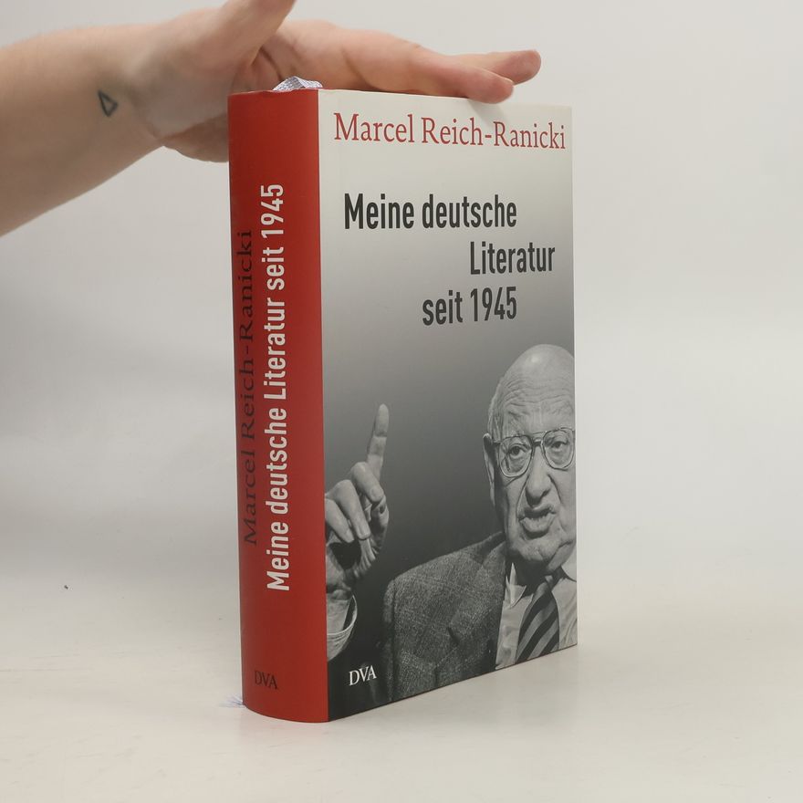 Marcel Reich-Ranicki Meine deutsche Literatur seit 1945