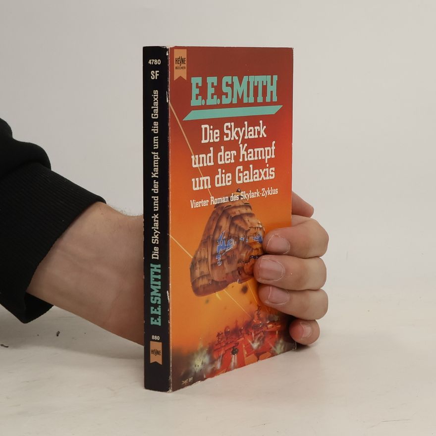 Edward E. Smith Die Skylark und der Kampf um die Galaxis