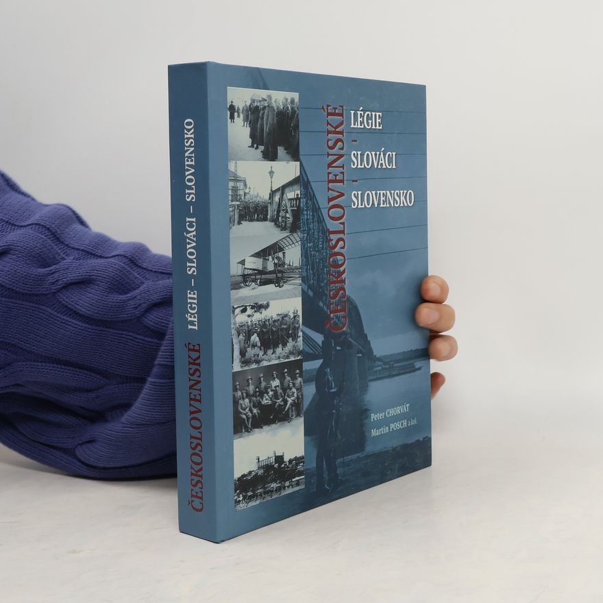 Martin Posch Československé légie – Slováci – Slovensko