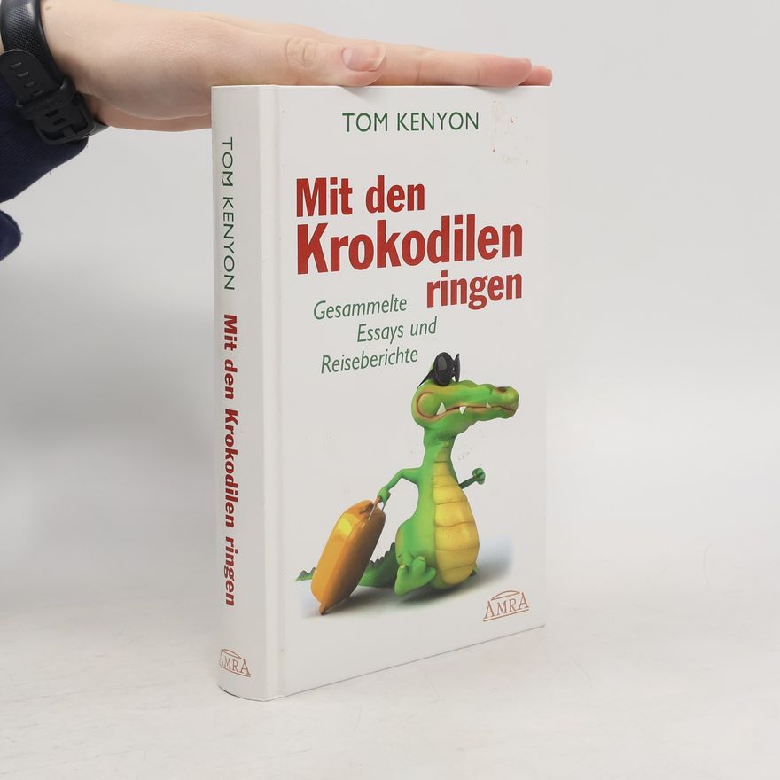 Tom Kenyon Mit den Krokodilen ringen