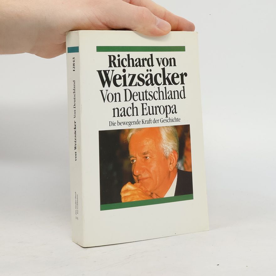 Richard von Weizsäcker Von Deutschland nach Europa