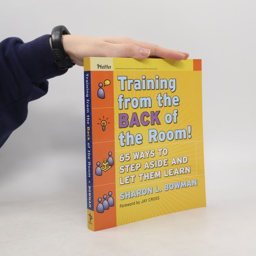 Sharon L. Bowman Training From the Back of the Room!