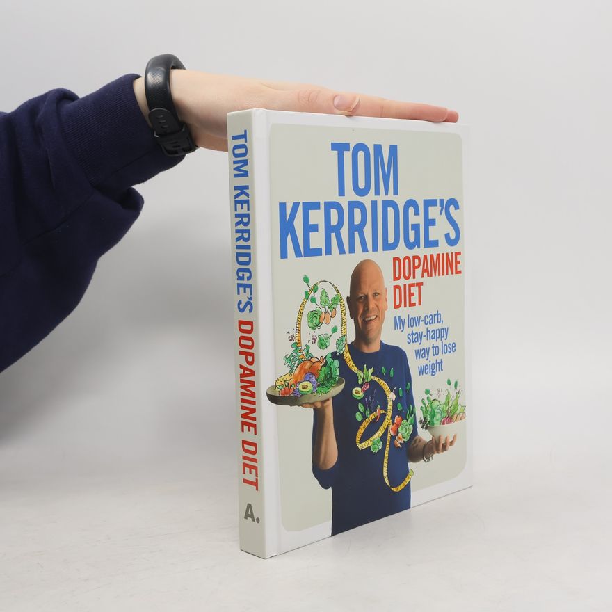 Tom Kerridge Tom Kerridge's Dopamine Diet
