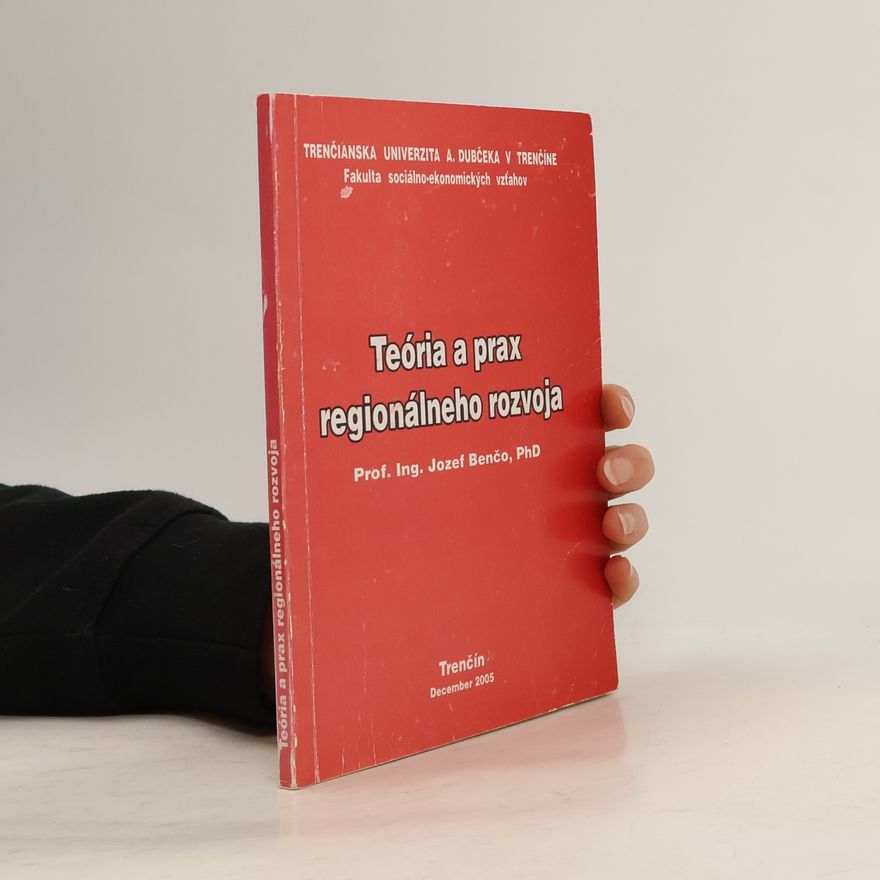 Jozef Benčo Teória a prax regionálneho rozvoja