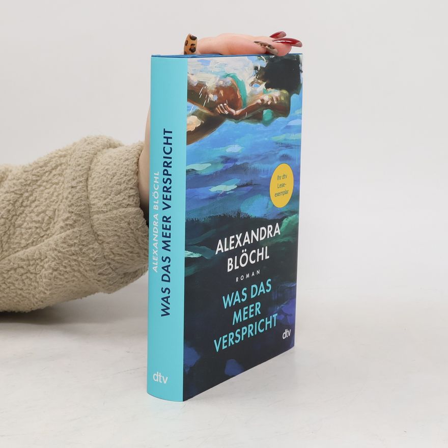 Alexandra Blöchl Was das Meer verspricht