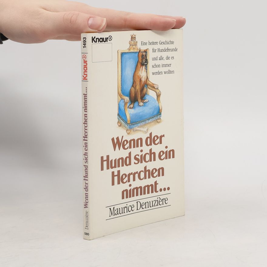 Maurice Denuzière Wenn der Hund sich ein Herrchen nimmt ...