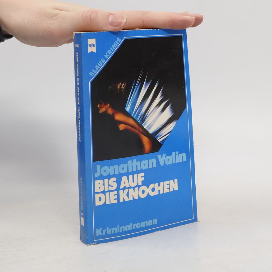 Jonathan Valin Bis auf die Knochen