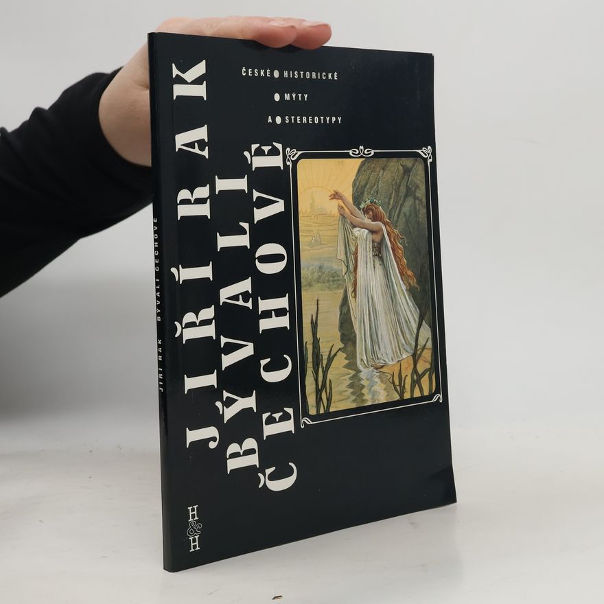 Collectif d'auteurs Bývali Čechové- : české historické mýty a stereotypy