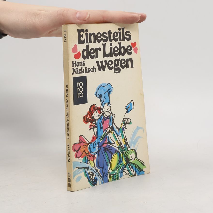 Hans Nicklisch Einesteils der Liebe wegen