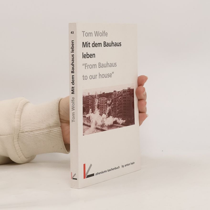 Tom Wolfe Mit dem Bauhaus leben