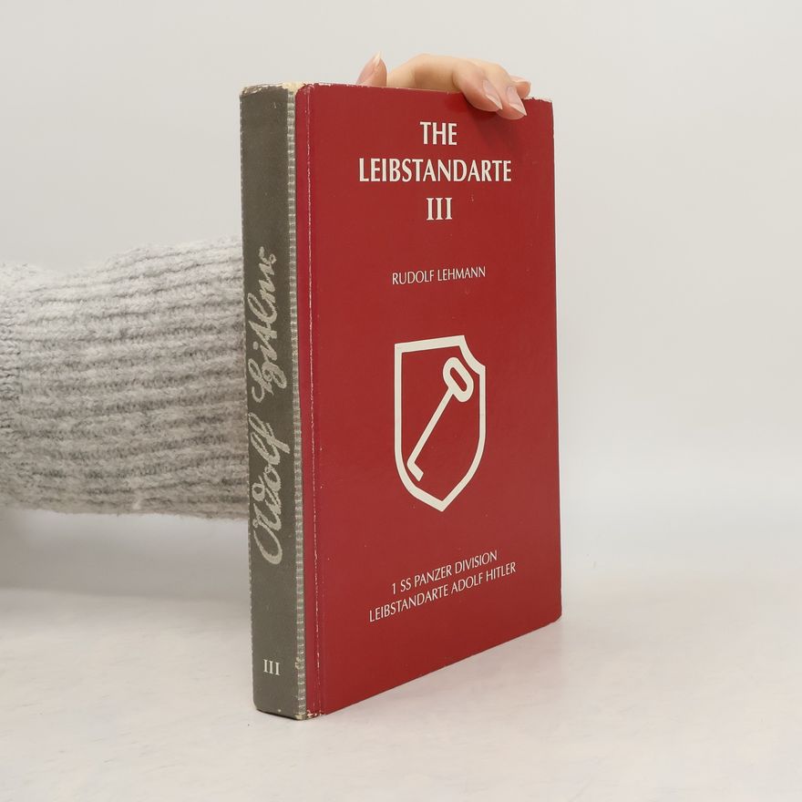 Ralf Tiemann Leibstandarte Adolf Hitler - 3: The Leibstandarte