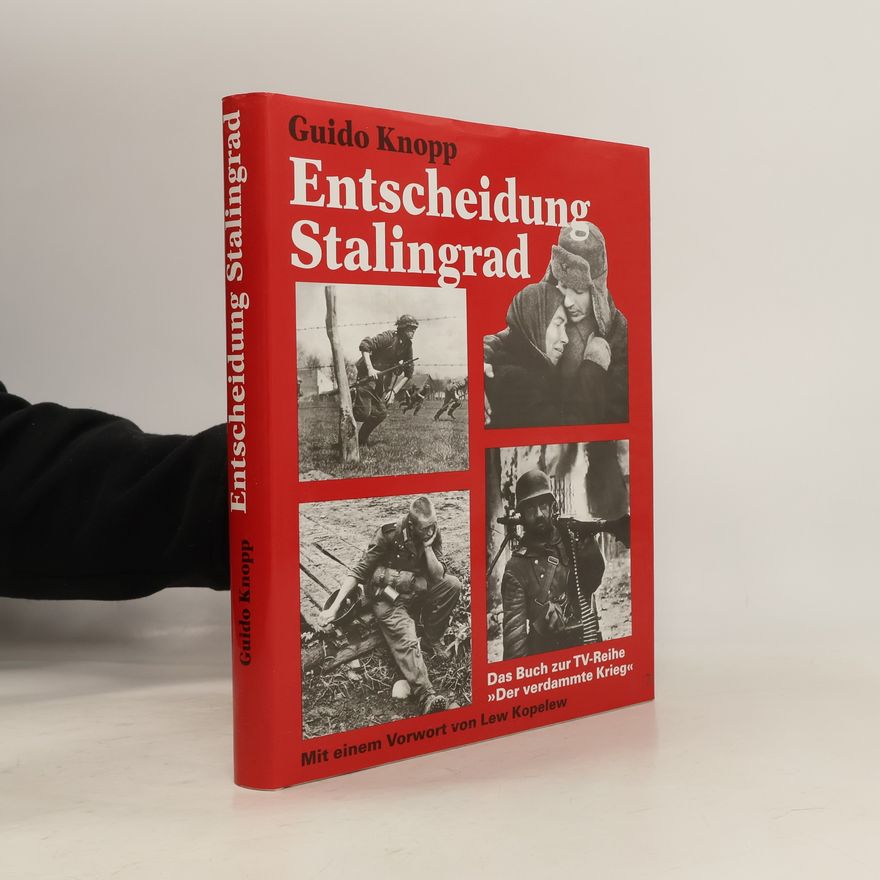 Guido Friedrich Knopp Entscheidung Stalingrad