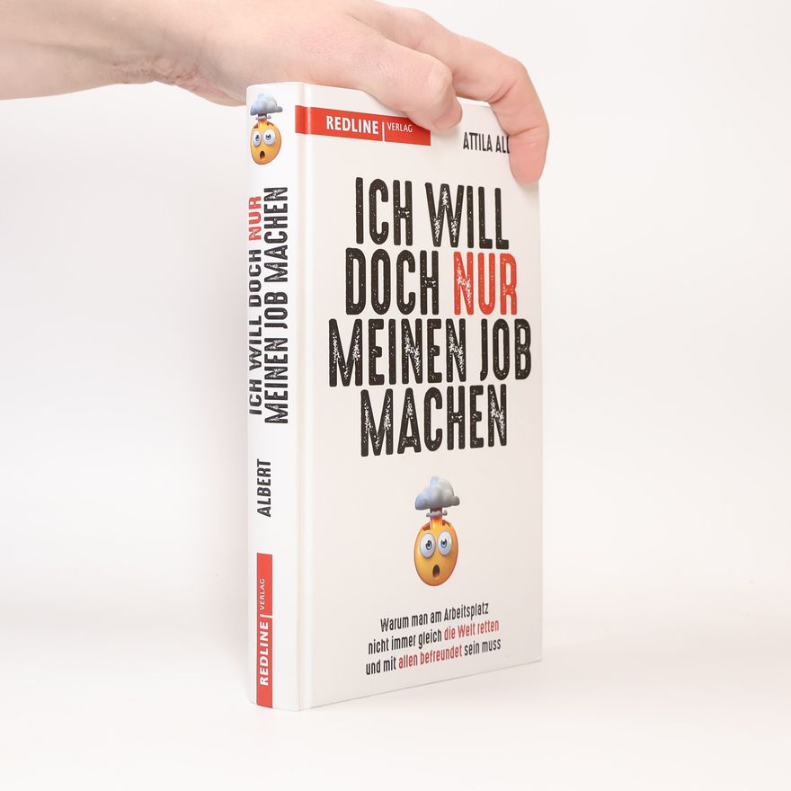 Attila Albert Ich will doch nur meinen Job machen