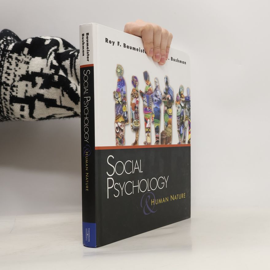 Brad J. Bushman Social Psychology and Human Nature
