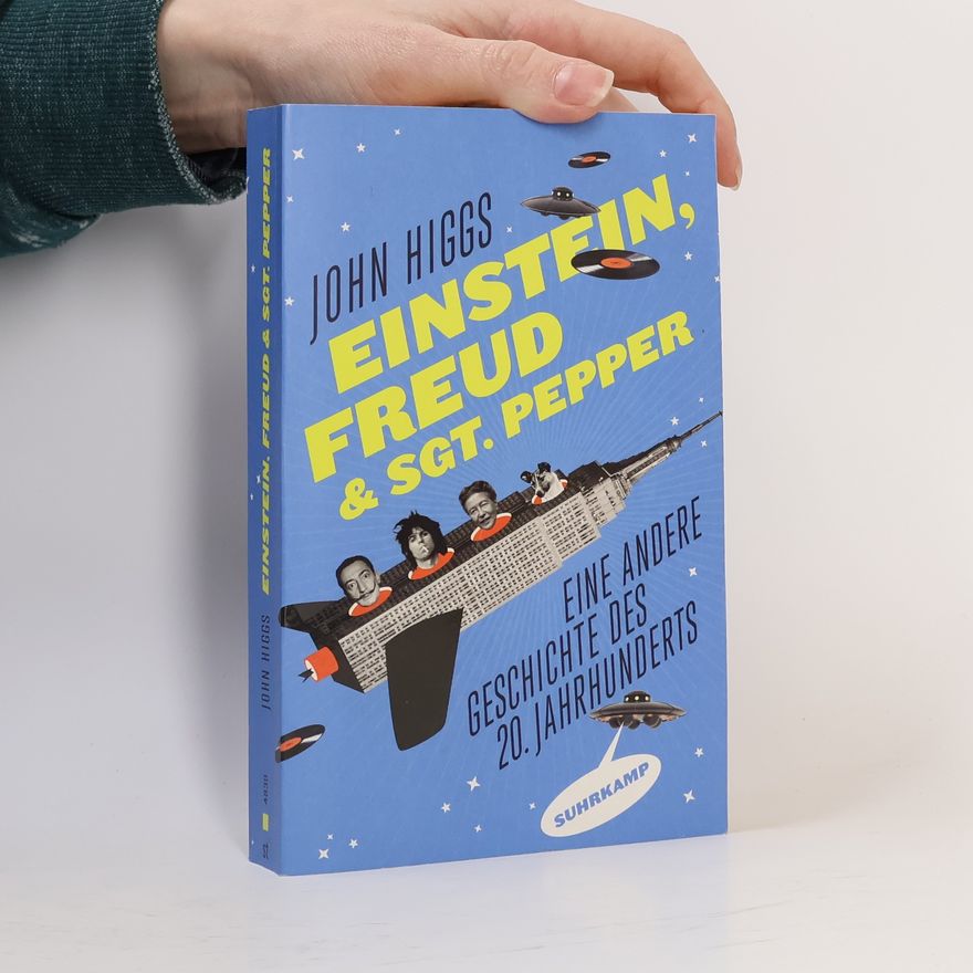 John Higgs Einstein, Freud und Sgt. Pepper