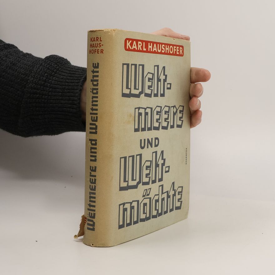 Karl Haushofer Weltmeere und Weltmächte