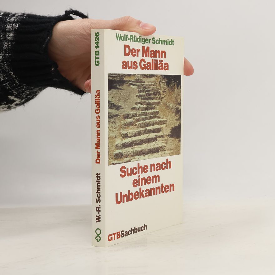 Wolf-Rüdiger Schmidt Der Mann aus Galiläa