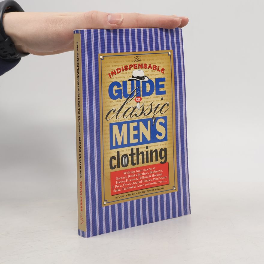 Chris Sulavic Indispensible Guide to Classic Mens Clothing