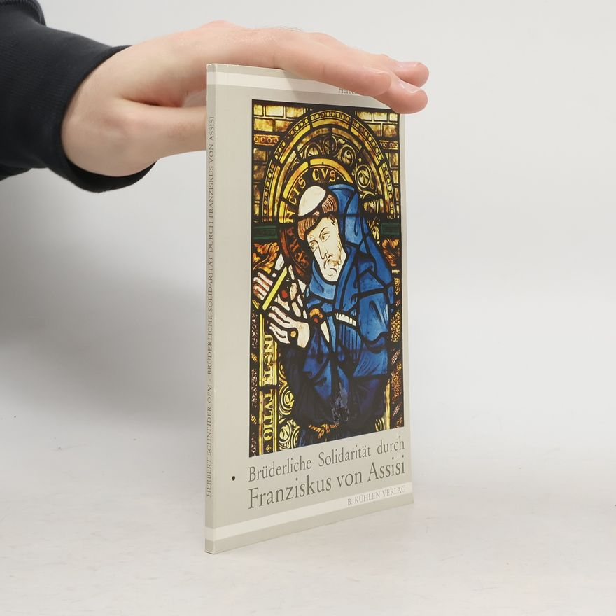 Jost-Herbert Schneider Brüderliche Solidarität durch Franziskus von Assisi