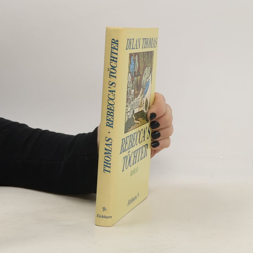 Dylan Thomas Rebecca's Töchter