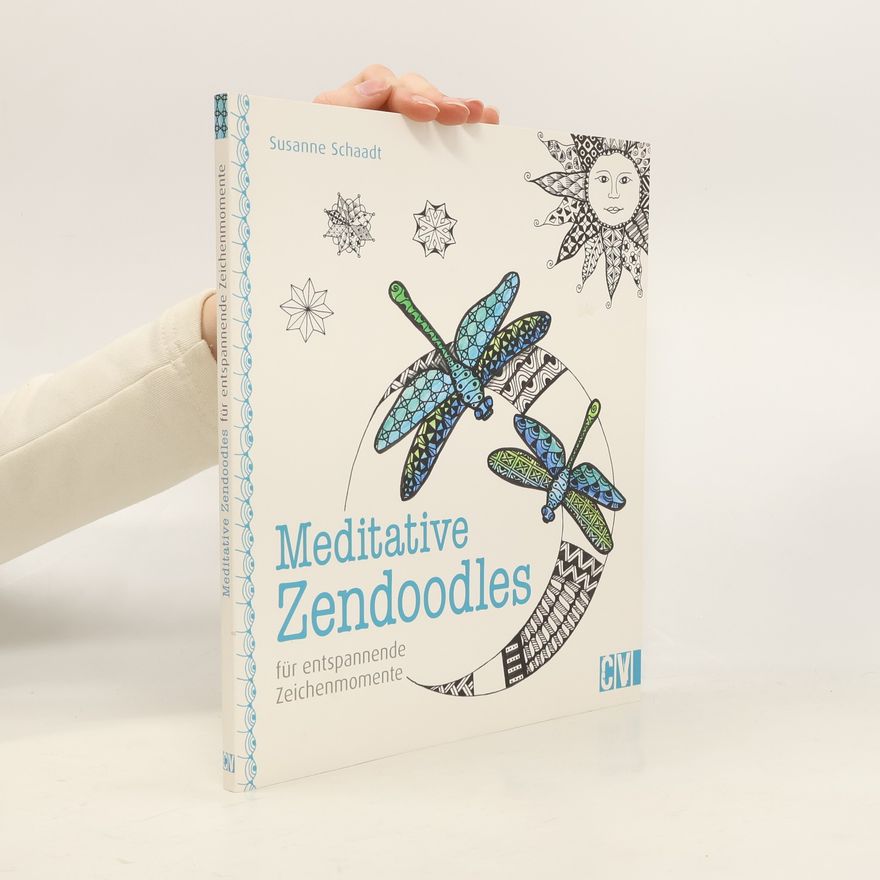 Susanne Schaadt Meditative Zendoodles für entspannende Zeichenmomente