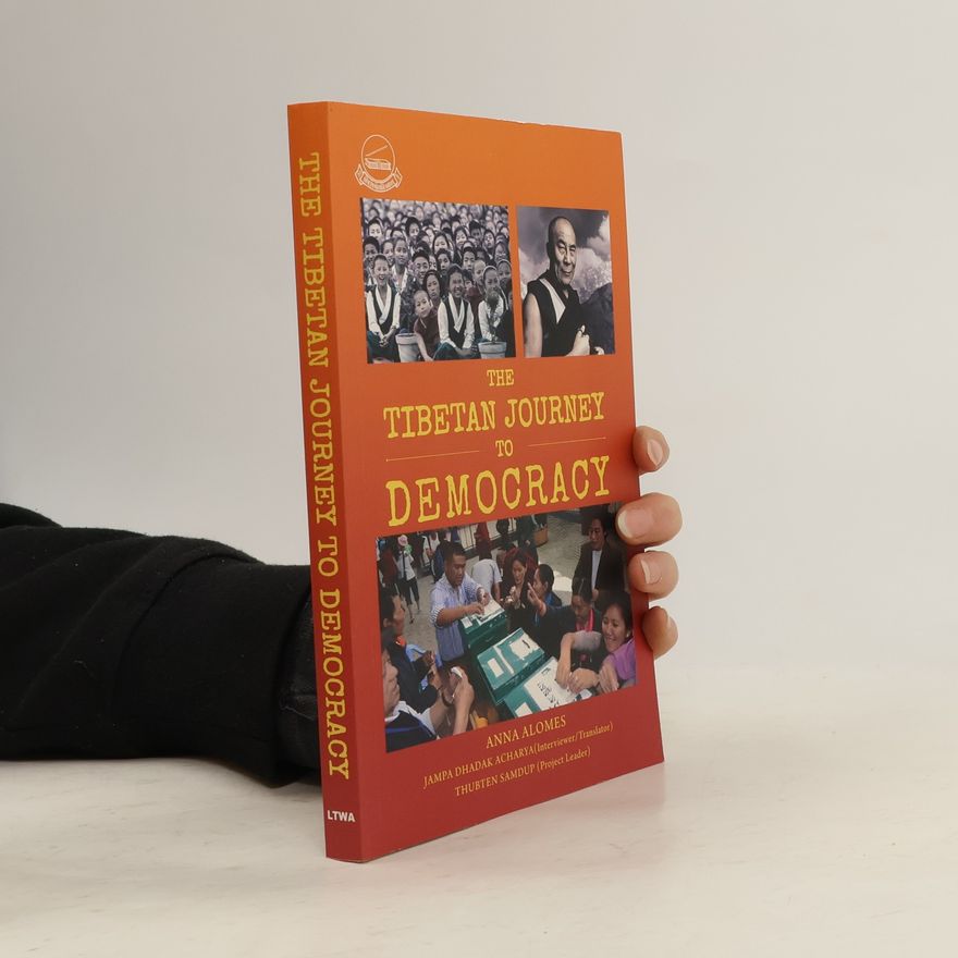 Anna Alomes The Tibetan Journey to Democracy