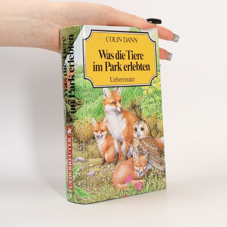 Colin Dann Was die Tiere im Park erlebten