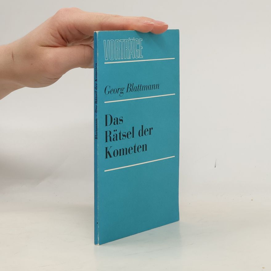 Georg Blattmann Das Rätsel der Kometen