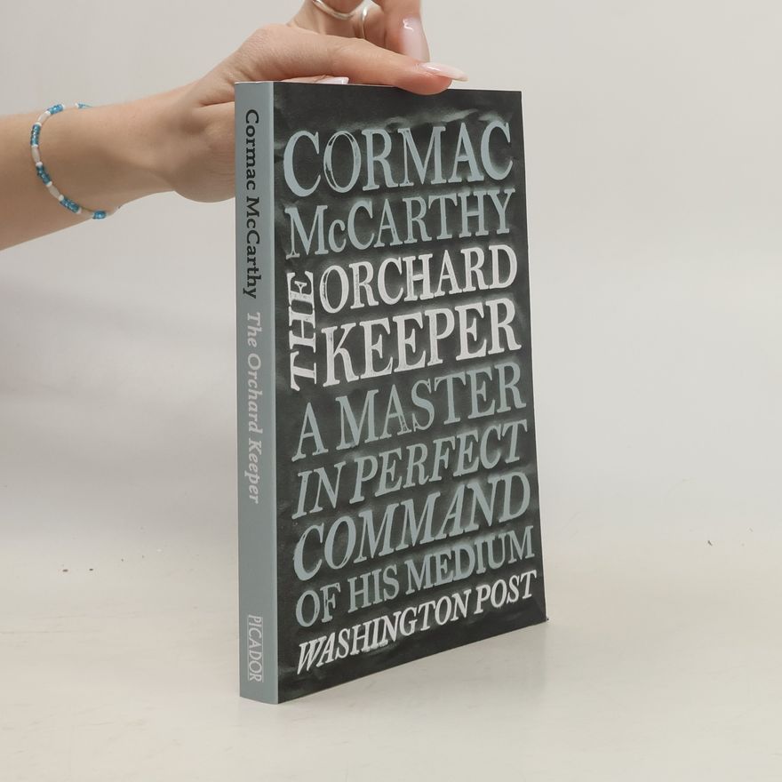 Cormac McCarthy The Orchard Keeper