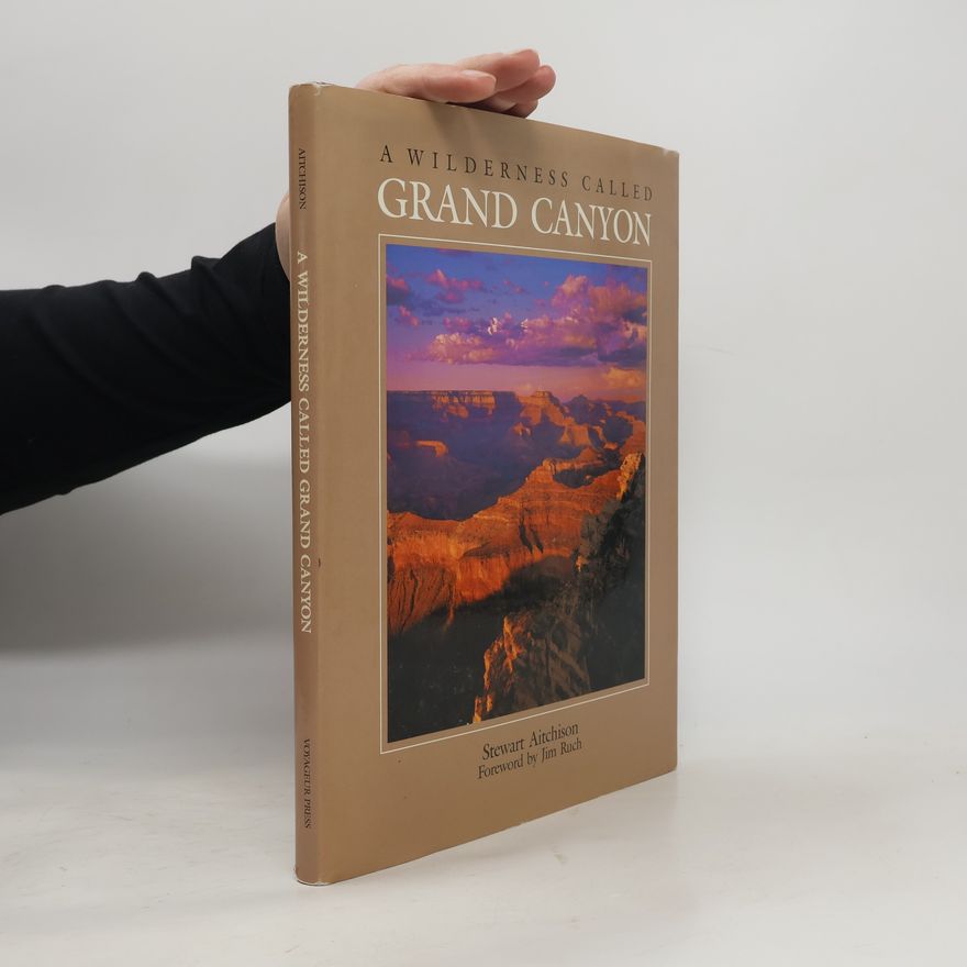 Stewart Aitchison A Wilderness Called Grand Canyon
