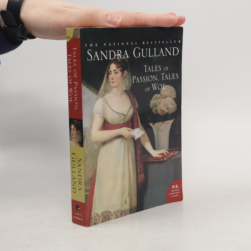 Sandra Gulland Tales of Passion, Tales of Woe