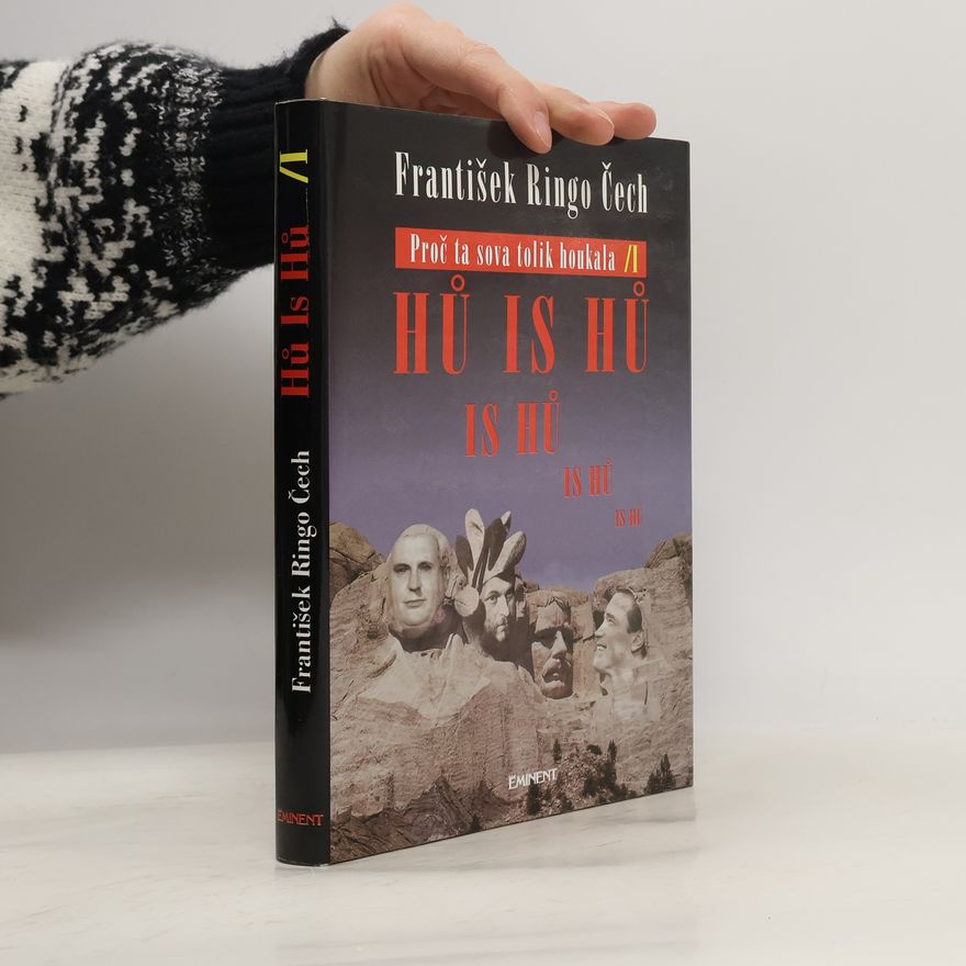 František Ringo Čech Proč ta sova tolik houkala hů is hů is hů is hů is hů. Povídání o lidech, kteří nejsou kreténi