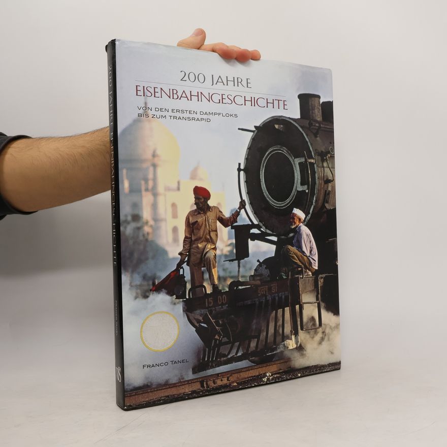 Franco Tanel 200 Jahre Eisenbahngeschichte