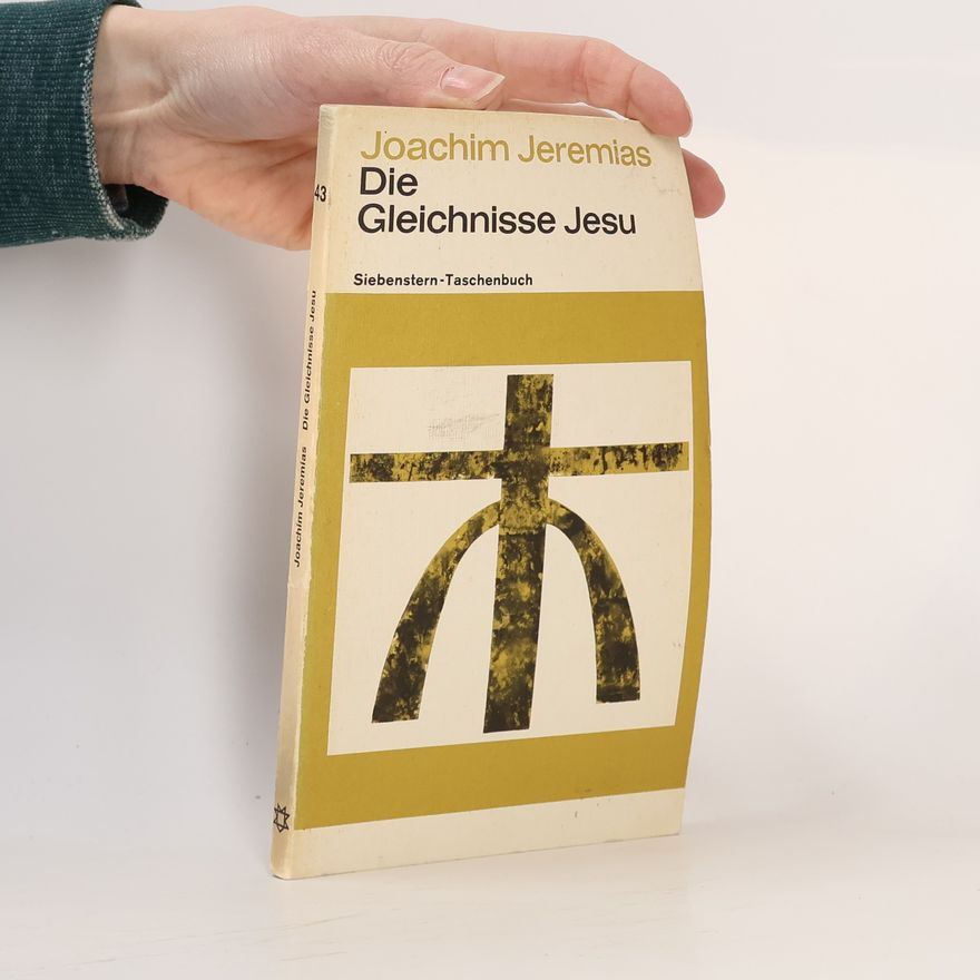 Joachim Jeremias Die Gleichnisse Jesu