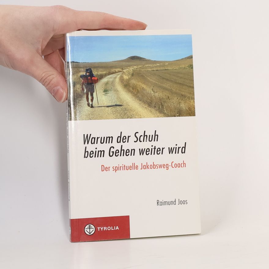 Raimund Joos Warum der Schuh beim Gehen weiter wird