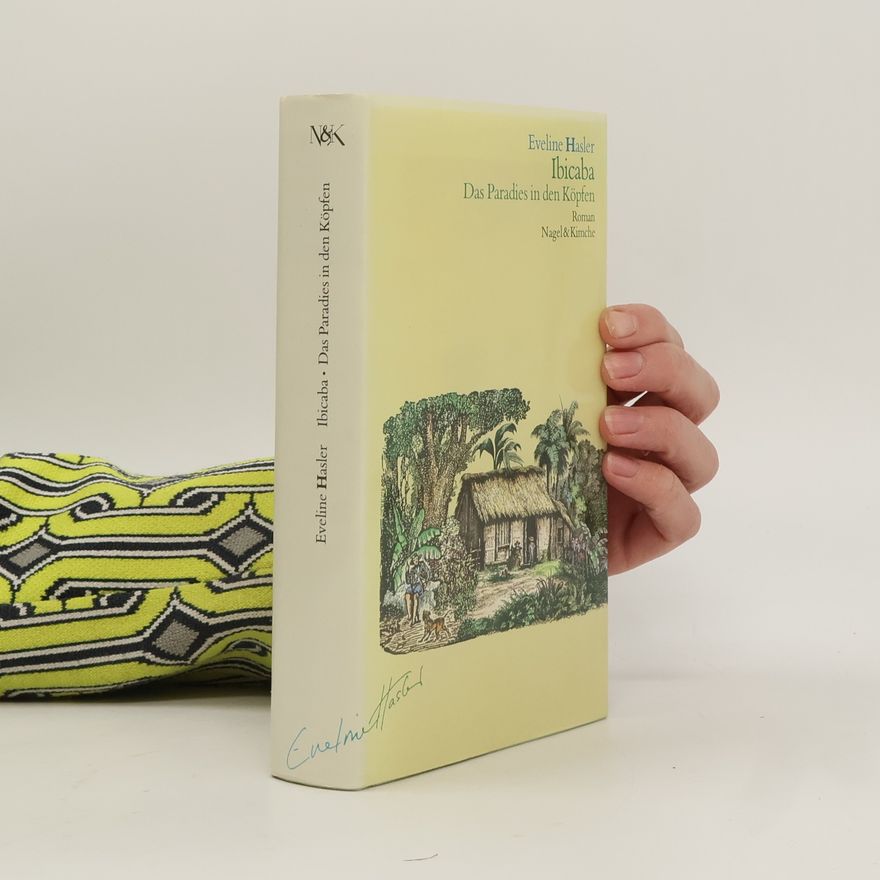Eveline Hasler Ibicaba, das Paradies in den Köpfen