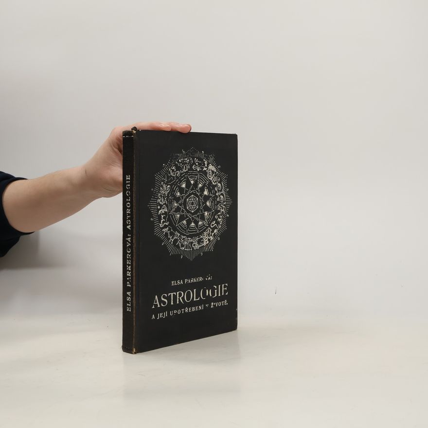 Else Parker Astrologie a její upotřebení v životě