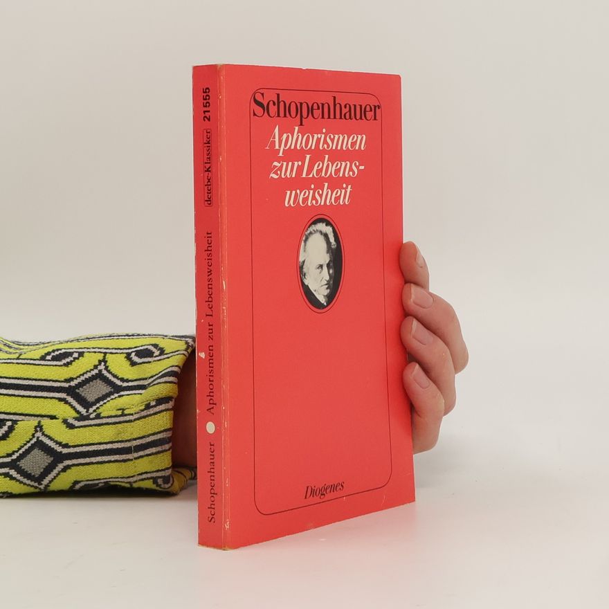Arthur Schopenhauer Aphorismen zur Lebensweisheit
