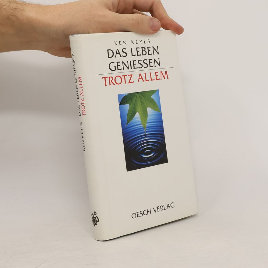 Ken Keyes Jr. Das Leben geniessen, trotz allem