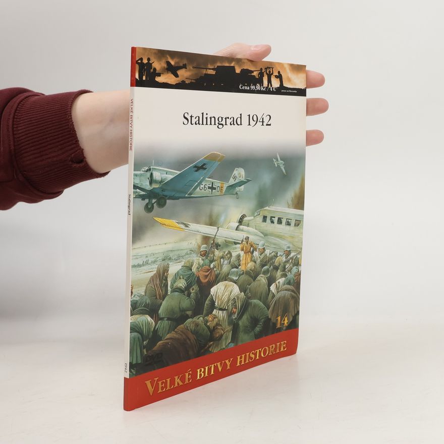Autorenkollektiv Velké bitvy historie 14. Stalingrad 1942