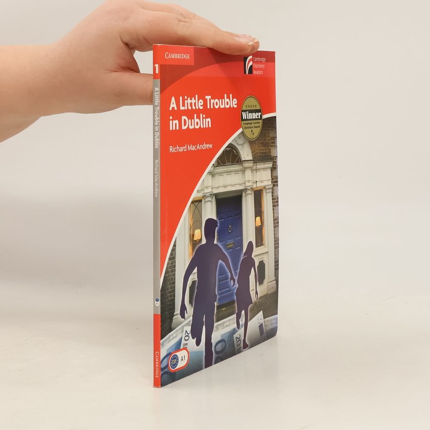 Richard MacAndrew Cambridge Discovery Readers - 1: A Little Trouble in Dublin