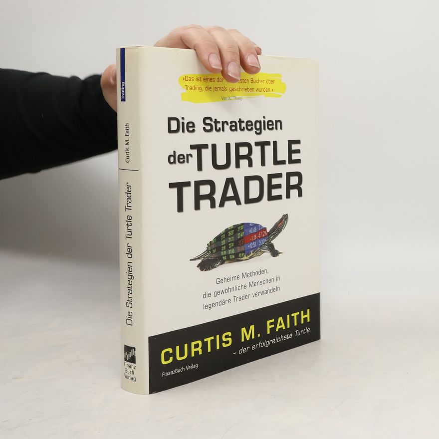 Curtis M. Faith Die Strategien der Turtle Trader