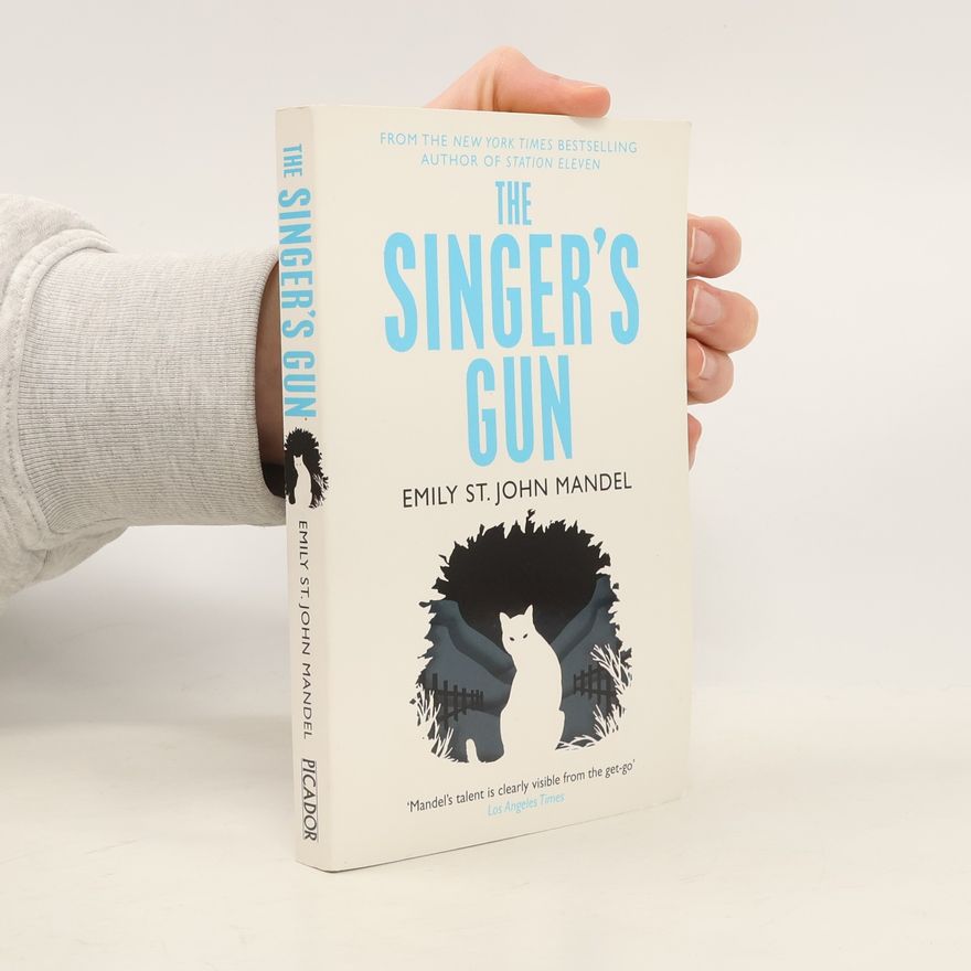 Emily St. John Mandel The Singer's Gun