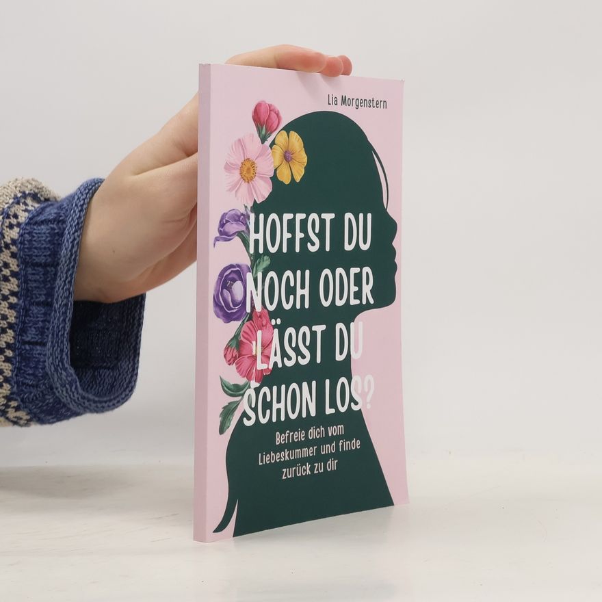 Lia Morgenstern Hoffst du noch, oder lässt du schon los?